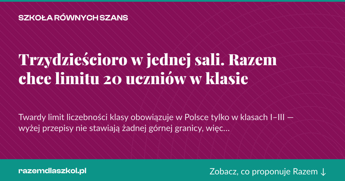 Karta social do udostępnienia: Trzydzieścioro w jednej sali. Razem chce limitu 20 uczniów w klasie