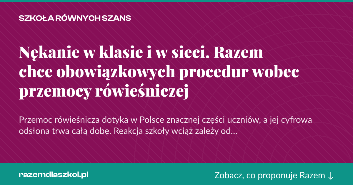 Karta social do udostępnienia: Nękanie w klasie i w sieci. Razem chce obowiązkowych procedur wobec przemocy rówieśniczej