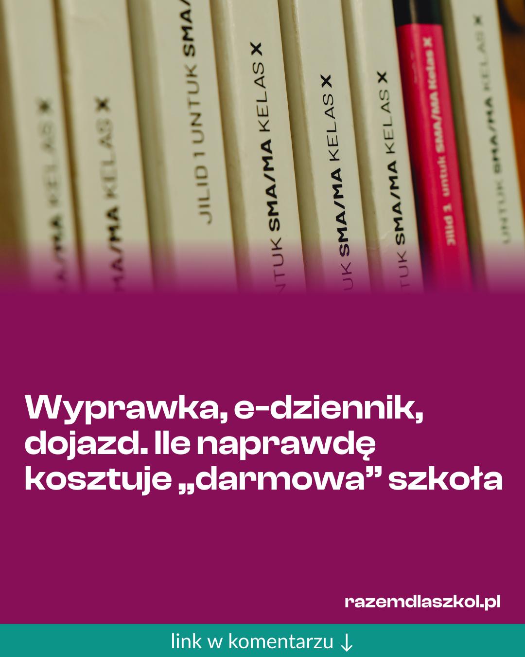 Grafika do udostępnienia: Wyprawka, e-dziennik, dojazd. Ile naprawdę kosztuje „darmowa” szkoła