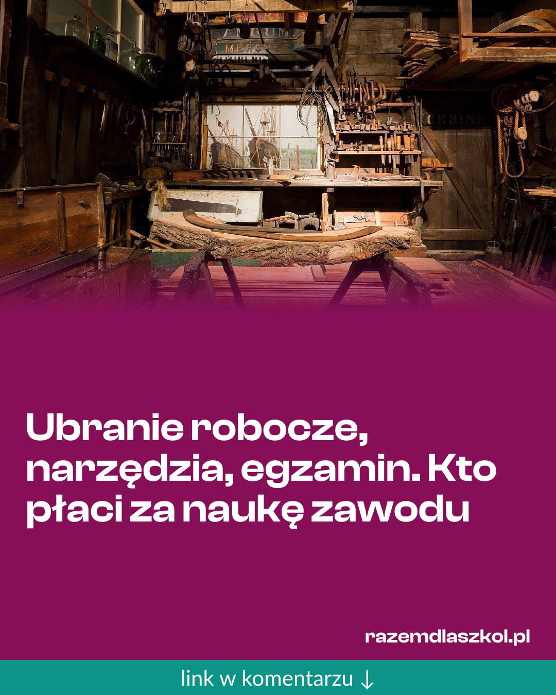 Grafika do udostępnienia: Ubranie robocze, narzędzia, egzamin. Kto płaci za naukę zawodu