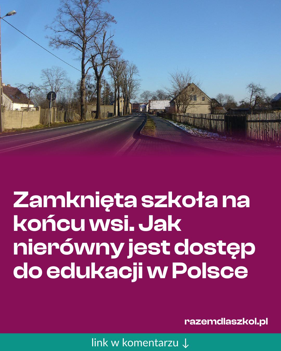 Grafika do udostępnienia: Zamknięta szkoła na końcu wsi. Jak nierówny jest dostęp do edukacji w Polsce
