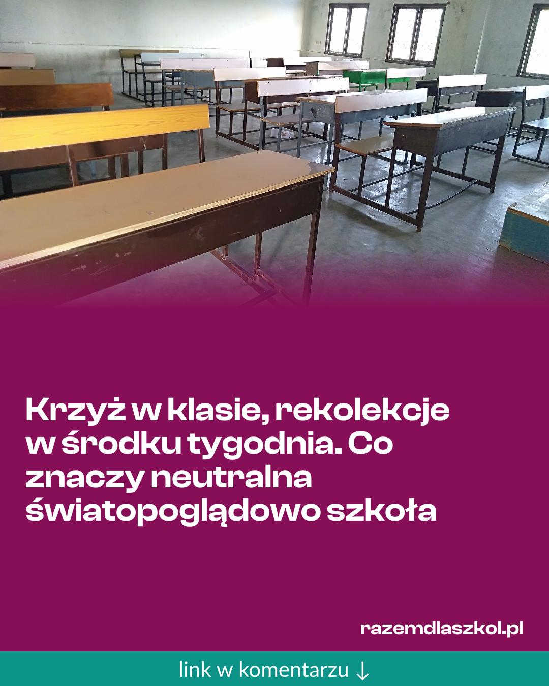 Grafika do udostępnienia: Krzyż w klasie, rekolekcje w środku tygodnia. Co znaczy neutralna światopoglądowo szkoła